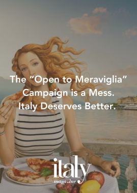The "Open to Meraviglia" Campaign is a Mess. Italy Deserves Better.